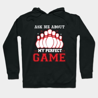 ASK ME ABOUT MY PERFECT GAME Hoodie